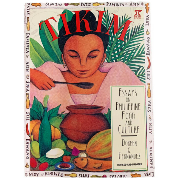 Tikim Essays on Philippine Food and Culture by Doreen Fernandez Merkado by The Entree.Pinays